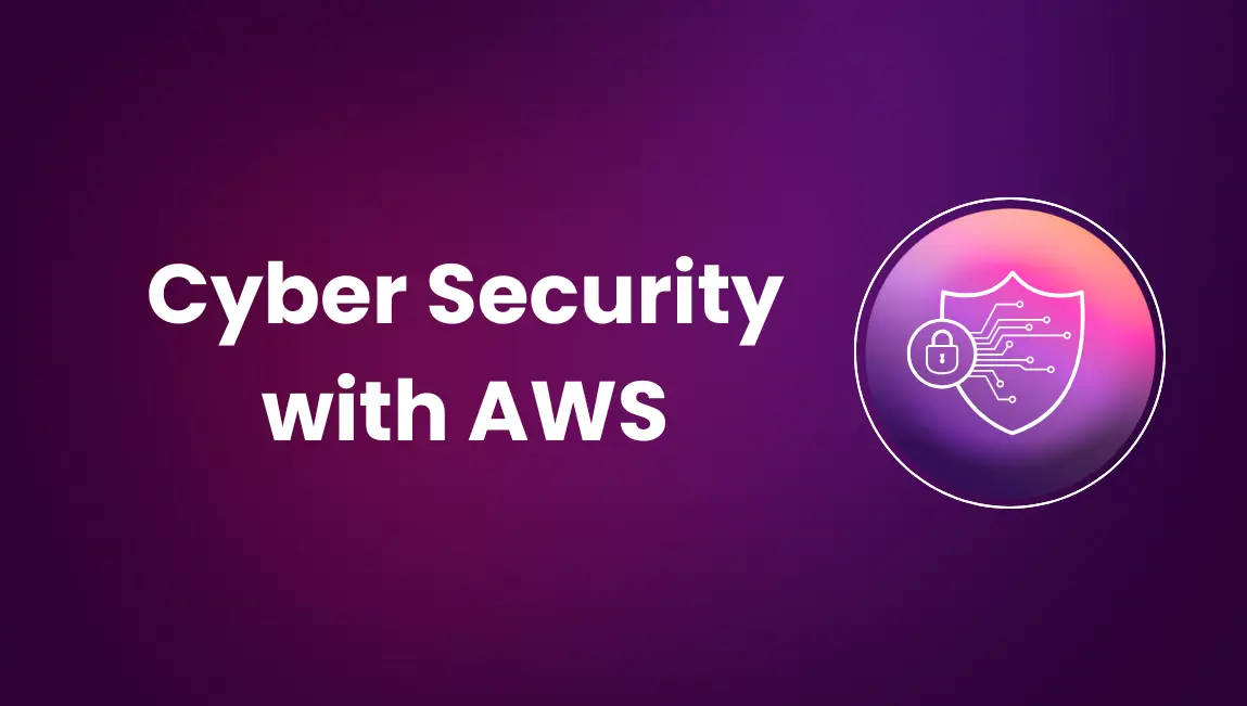 Cyber Security With AWS